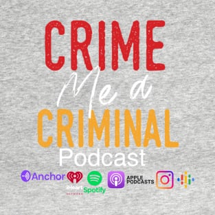 Crime Me A Criminal social media logo T-Shirt